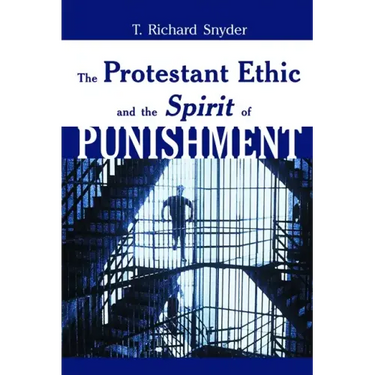 The Protestant Ethic and the Spirit of Punishment