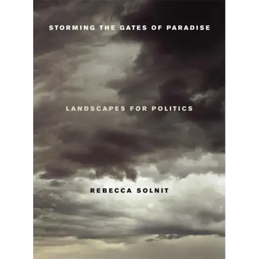 Storming the Gates of Paradise: Landscapes for Politics