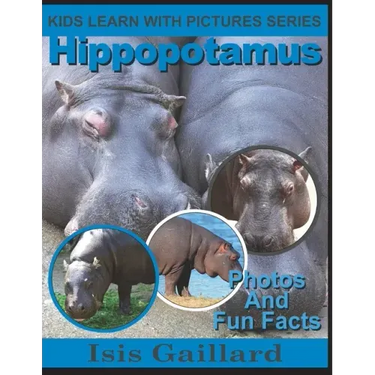 Hippopotamus: Photos and Fun Facts for Kids