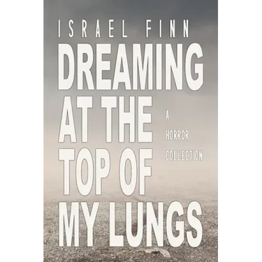Dreaming At the Top of My Lungs