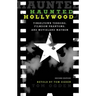 Haunted Hollywood: Tinseltown Terrors, Filmdom Phantoms, and Movieland Mayhem