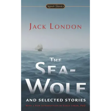 The Sea-Wolf and Selected Stories