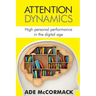 Attention Dynamics: High personal performance in the Digital Age
