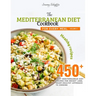 The Mediterranean Diet Cookbook for Every Meal: Over 450 Best Mediterranean Diet Recipes for Weight Loss, Heart-Healthy Approach to Cooking (Volume 8)