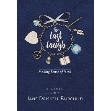 The Last Laugh: Making Sense of It All