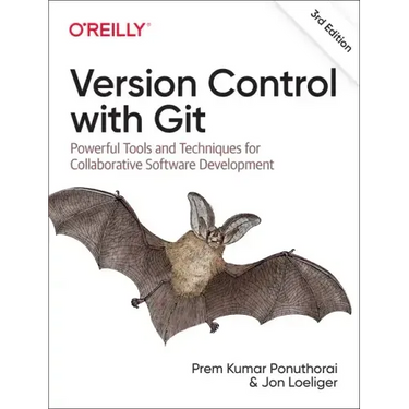 Version Control with Git: Powerful Tools and Techniques for Collaborative Software Development