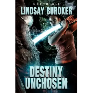 Destiny Unchosen: A Rust & Relics Novella