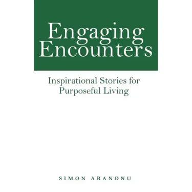 Engaging Encounters: Inspirational Stories for Purposeful Living