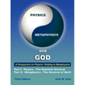 Physics, Metaphysics, and God - Third Edition: A Perspective on Physics Yielding to Metaphysics