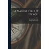 A Marine Tells It to You