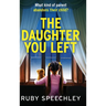 The Daughter You Left