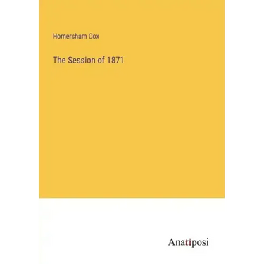 The Session of 1871