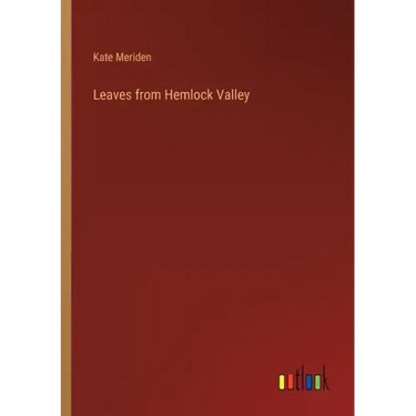 Leaves from Hemlock Valley