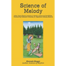 Science of Melody: Indian System of Musical Melody "Swara Shastra" Analysis of its Science and Sensibilities