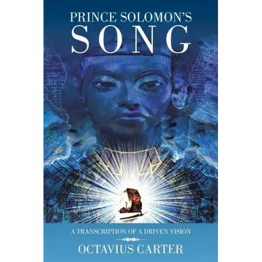 Prince Solomon's Song: A Transcription of a Driven Vision