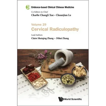 Evidence-Based Clinical Chinese Medicine - Volume 29: Cervical Radiculopathy