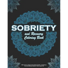 SOBRIETY And Recovery Coloring Book: 90 days addiction recovery journal & coloring book for adults.: A Motivational Quotes & Swear Word Addiction Reco