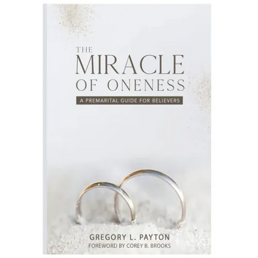 The Miracle of Oneness: A Premarital Guide for Believers