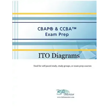 CBAP & CCBA Exam Prep - ITO Diagrams: ITO Diagrams