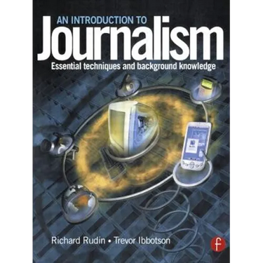 Introduction to Journalism: Essential Techniques and Background Knowledge