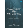 Conquering The Unnatural
