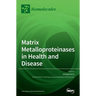 Matrix Metalloproteinases in Health and Disease