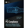 PCI Compliance: Understand and Implement Effective PCI Data Security Standard Compliance