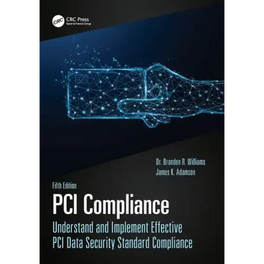 PCI Compliance: Understand and Implement Effective PCI Data Security Standard Compliance