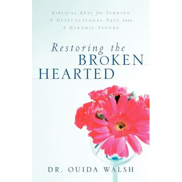 Restoring the Broken Hearted