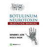 Botulinum Neurotoxin Injection Manual
