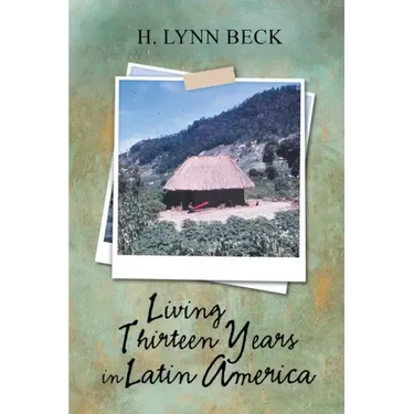 Living Thirteen Years in Latin America