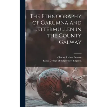 The Ethnography of Garumna and Lettermullen in the County Galway