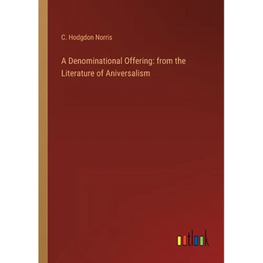 A Denominational Offering: from the Literature of Aniversalism