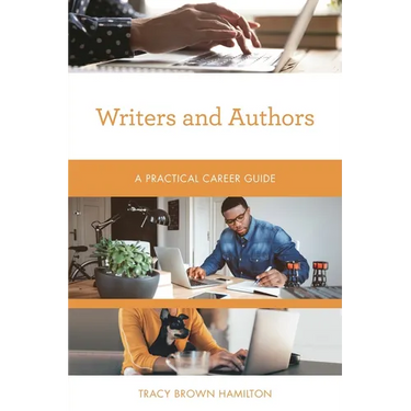Writers and Authors: A Practical Career Guide