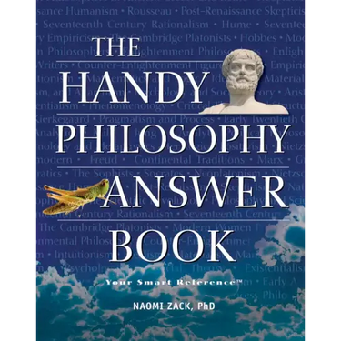 The Handy Philosophy Answer Book