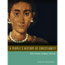 A People's History of Christianity: One Volume Student Edition