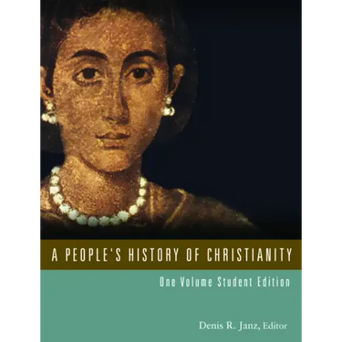 A People's History of Christianity: One Volume Student Edition