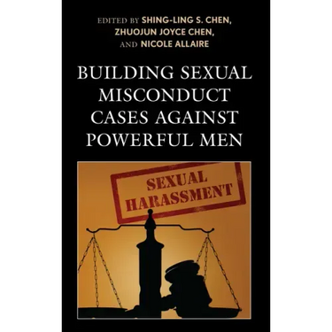 Building Sexual Misconduct Cases against Powerful Men
