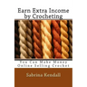Earn Extra Income by Crocheting: You Can Make Money Online Selling Crochet
