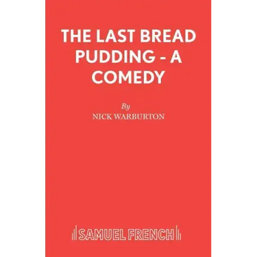 The Last Bread Pudding - A Comedy