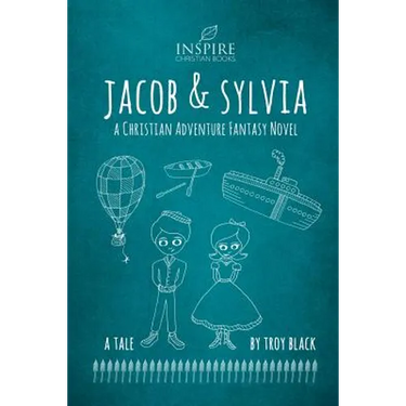 Jacob and Sylvia: A Christian Adventure Fantasy Novel