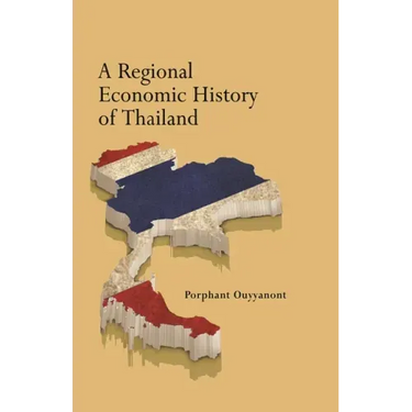 A Regional Economic History of Thailand