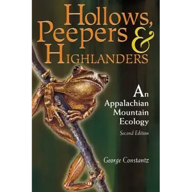 Hollows, Peepers, and Highlanders: An Appalachian Mountain Ecology