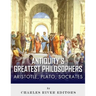 Antiquity's Greatest Philosophers: Socrates, Plato, and Aristotle