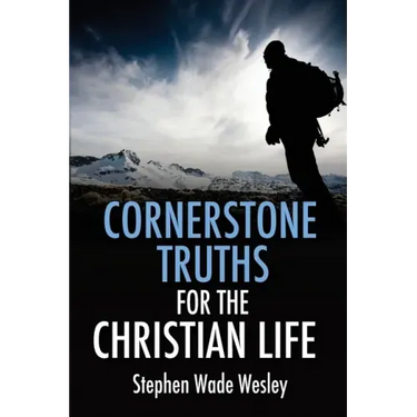Cornerstone Truths for the Christian Life