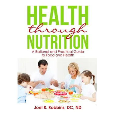 Health through Nutrition: A Rational and Practical Guide to Food and Health