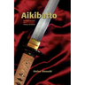 Aikibatto: Sword Exercises for Aikido Students