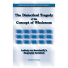 The Dialectical Tragedy of the Concept of Wholeness: Ludwig von Bertalanffy's Biography Revisited