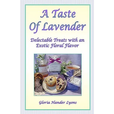 A Taste Of Lavender: Delectable Treats With An Exotic Floral Flavor