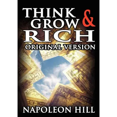 Think and Grow Rich: The Original Version